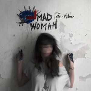 album Mad Woman - Teta Mona